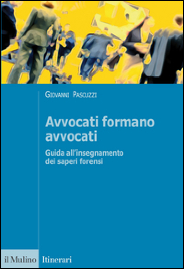 Avvocati formano avvocati - Giovanni Pascuzzi