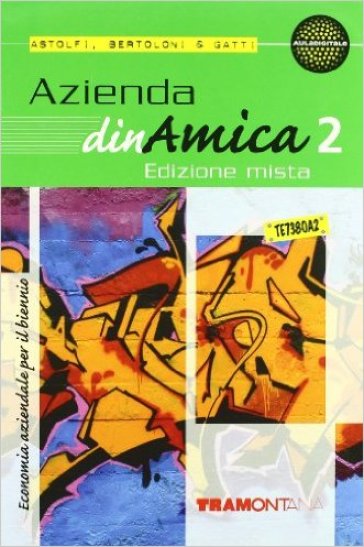 Azienda dinamica. Per gli Ist. tecnici. Con espansione online. 2. - Eugenio Astolfi - Roberta Bertoloni - Maria Luisa Gatti