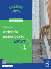 Azienda passo passo. Next. Corso di economia aziendale. Per gli Ist. tecnici e professionali. Con e-book. Con espansione online. Vol. 1