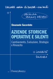 Aziende storiche operative e silenti. Cambiamento, evoluzione, strategia e rinascita