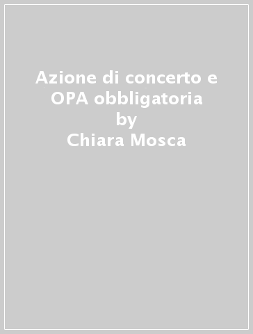 Azione di concerto e OPA obbligatoria - Chiara Mosca