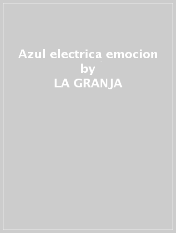 Azul electrica emocion - LA GRANJA
