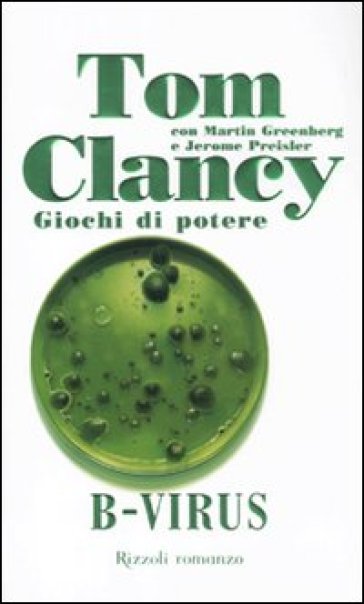 B-virus. Giochi di potere - Tom Clancy - Martin Greenberg - Jerome Preisler