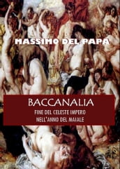 BACCANALIA: Fine del Celeste Impero nell Anno del Maiale