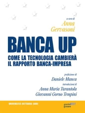 BANCA UP. Come la tecnologia cambierà il rapporto banca-impresa