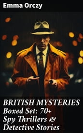 BRITISH MYSTERIES Boxed Set: 70+ Spy Thrillers & Detective Stories