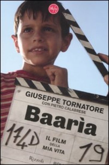 Baarìa. Il film della mia vita - Pietro Calabrese - Giuseppe Tornatore