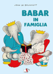 Babar in famiglia. Ediz. a colori