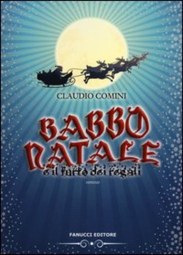 Babbo Natale e il furto dei regali - Claudio Comini