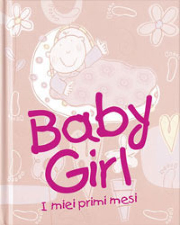 Baby girl. I miei primi mesi - Olivia Warburton - Simon Abbott