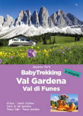 BabyTrekking in Val Gardena e Val di Funes. Ortisei. Santa Cristina Selva di Val Gardena Passo Sella. Passo Gardena