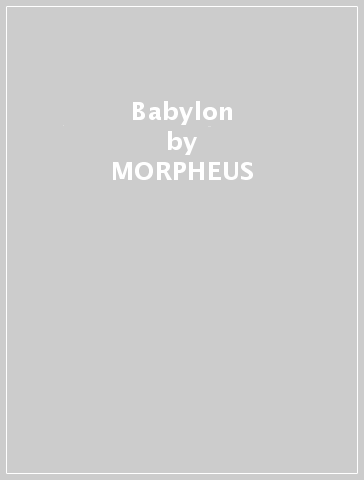 Babylon - MORPHEUS