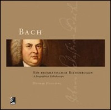 Bach. Ein biografischer Bilderbogen. Con 4 CD Audio - Detmar Huchting