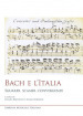 Bach e l Italia. Sguardi, scambi, convergenze