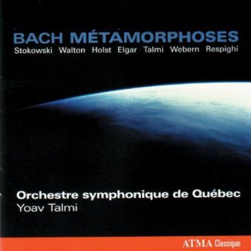 Bach metamorphoses - Johann Sebastian Bach