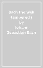 Bach the well tempered i