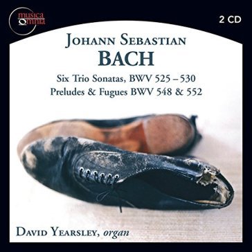 Bach:six trio sons/preludes & fuges - David Yearsley