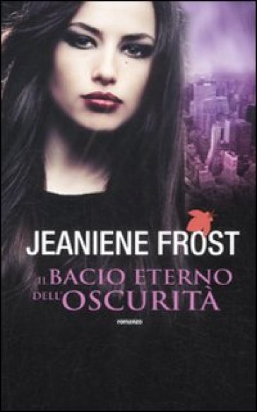 Bacio eterno dell'oscurità - Jeaniene Frost