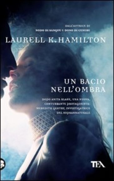 Bacio nell'ombra (Un) - Laurell K. Hamilton