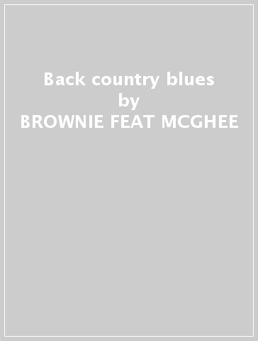 Back country blues - BROWNIE FEAT MCGHEE