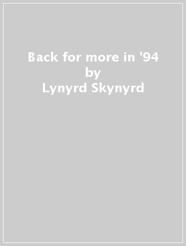 Back for more in '94 - Lynyrd Skynyrd