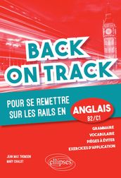 Back on Track. Pour se remettre « sur les rails » en anglais - B2 C1