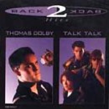 Back to back hits - Thomas Dolby - Talk Talk
