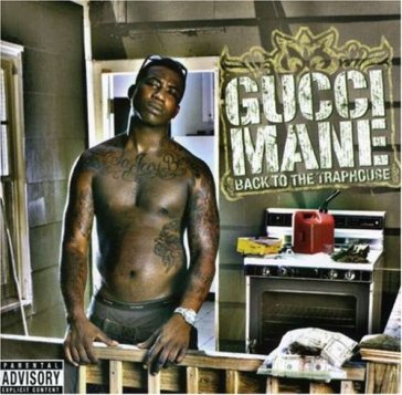 Back to the trap house - Gucci Mane