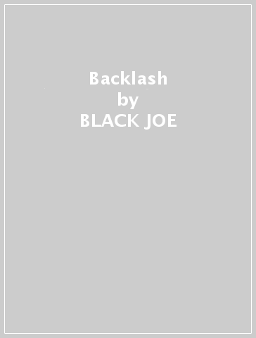 Backlash - BLACK JOE & HONEYB LEWIS