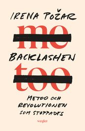 Backlashen : Metoo och revolutionen som stoppades