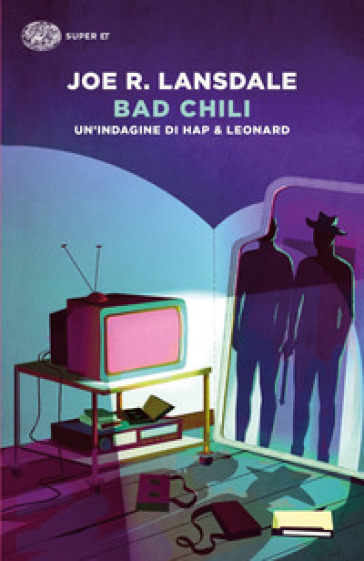 Bad Chili. Un'indagine di Hap & Leonard - Joe R. Lansdale