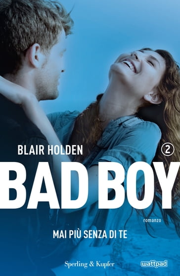 Bad boy 2. Mai più senza di te - Blair Holden