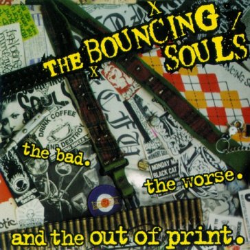 Bad, worse, and out of.. - Bouncing Souls