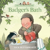 Badger s Bath: A funny illustrated children s picture book about Percy the Park Keeper from the bestselling creator of One Snowy Night (A Percy the Park Keeper Story)