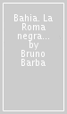 Bahia. La Roma negra di Jorge Amado