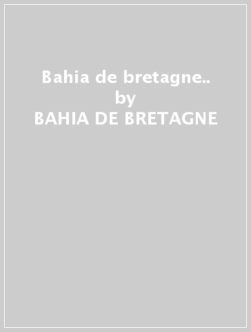 Bahia de bretagne.. - BAHIA DE BRETAGNE