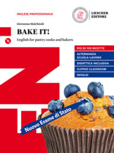 Bake it! English for pastry cooks and bakers. Per le Scuole superiori. Con e-book. Con espansione online. Con CD-ROM - Giovanna Melchiodi