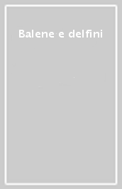 Balene e delfini