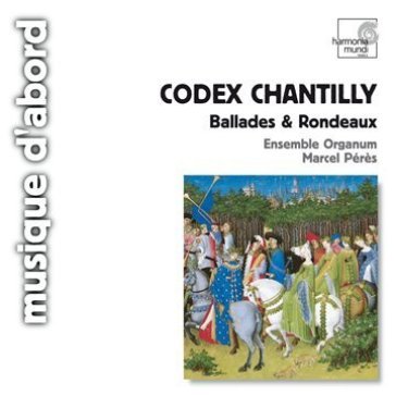 Ballades et rondeaux de l'ars subtilior - Chantilly Codex