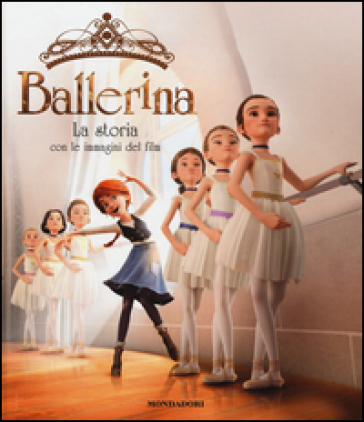 Ballerina. La storia con le immagini del film - Anne-Marie Pol