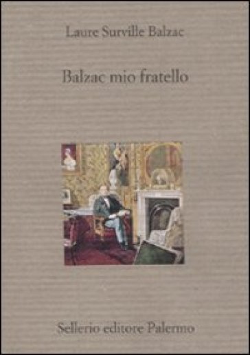 Balzac mio fratello - Laure de Balzac