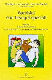 Bambini con bisogni speciali. 2.Il metodo floor-time