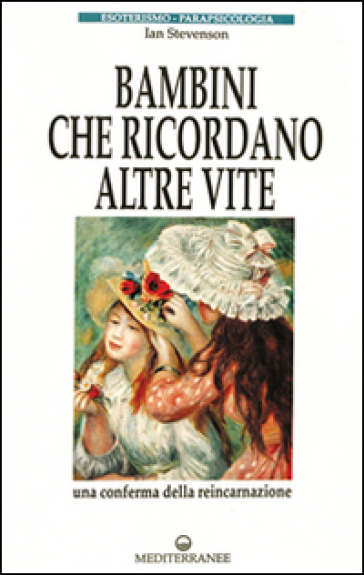 Bambini che ricordano altre vite - Ian Stevenson