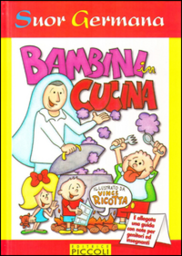 Bambini in cucina. Ediz. illustrata - Germana (suora)