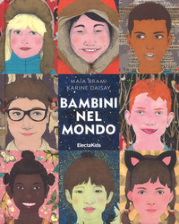 Bambini nel mondo. Ediz. a colori - Maia Brami - Karine Daisay