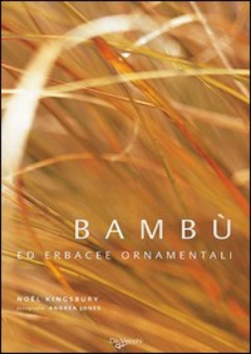 Bambù ed erbacee ornamentali - Noel Kingsbury