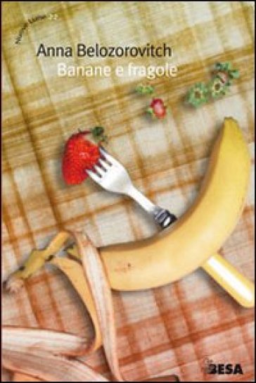 Banane e fragole - Anna Belozorovitch