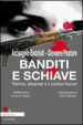 Banditi e schiave.  Ndrine, albanesi e il codice Kanun di Arcangelo Badolati e Giovanni Pastore