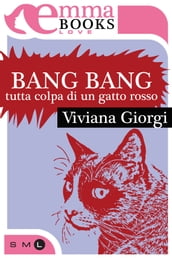 Bang Bang. Tutta colpa di un gatto rosso