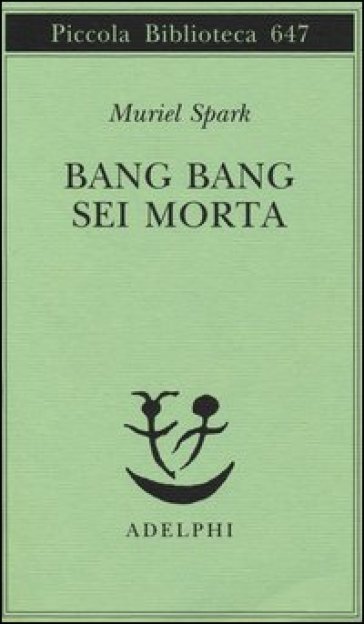 Bang bang sei morta - Muriel Spark